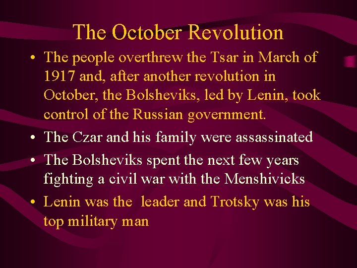 The October Revolution • The people overthrew the Tsar in March of 1917 and,