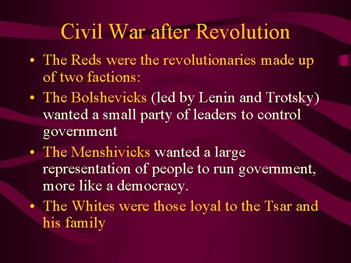 Civil War after Revolution • The Reds were the revolutionaries made up of two