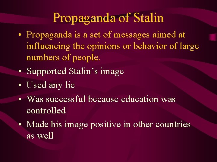 Propaganda of Stalin • Propaganda is a set of messages aimed at influencing the