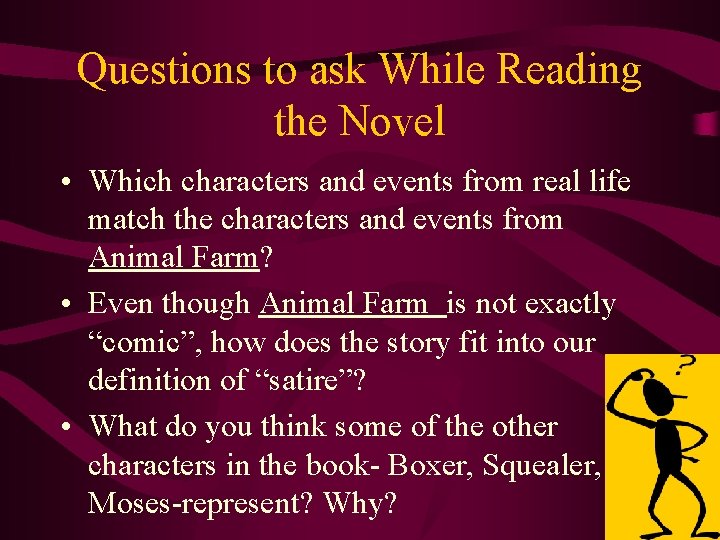 Questions to ask While Reading the Novel • Which characters and events from real