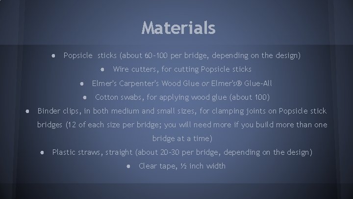 Materials ● Popsicle sticks (about 60– 100 per bridge, depending on the design) ●