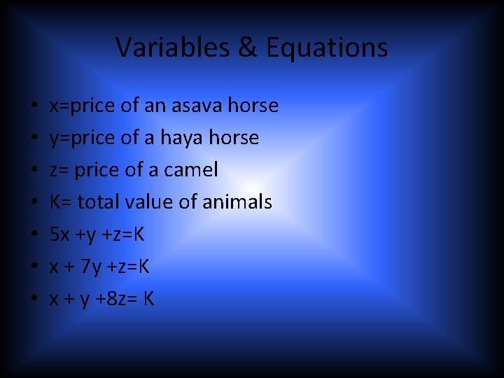 Variables & Equations • • x=price of an asava horse y=price of a haya