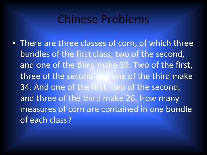 Chinese Problems • There are three classes of corn, of which three bundles of