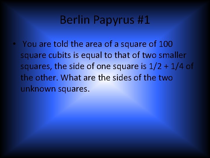 Berlin Papyrus #1 • You are told the area of a square of 100