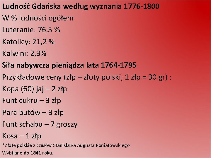 Ludność Gdańska według wyznania 1776 -1800 W % ludności ogółem Luteranie: 76, 5 %