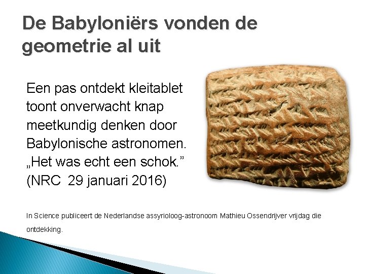 De Babyloniërs vonden de geometrie al uit Een pas ontdekt kleitablet toont onverwacht knap