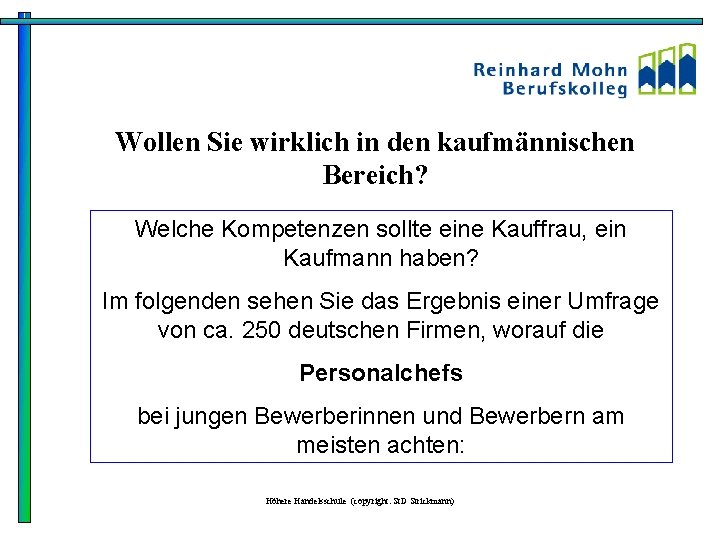 Wollen Sie wirklich in den kaufmännischen Bereich? Welche Kompetenzen sollte eine Kauffrau, ein Kaufmann