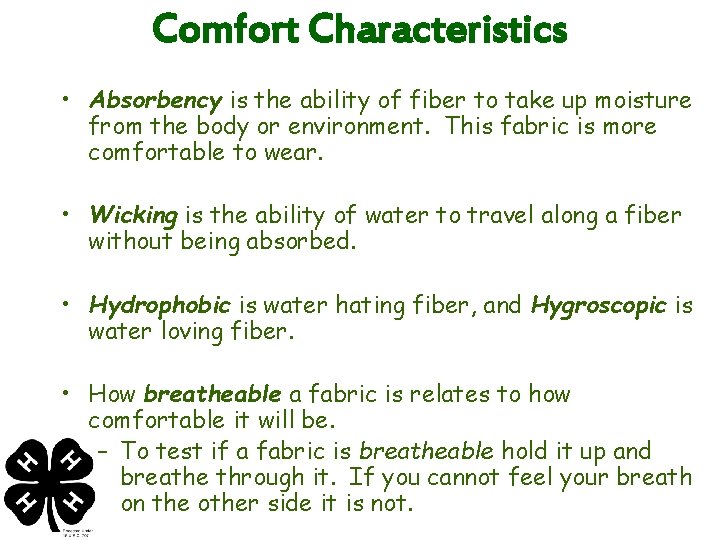 Comfort Characteristics • Absorbency is the ability of fiber to take up moisture from