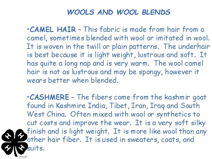 WOOLS AND WOOL BLENDS • CAMEL HAIR – This fabric is made from hair