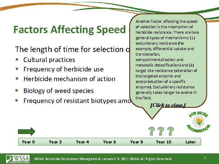 Another factor affecting the speed of selection is the mechanism of herbicide resistance. There