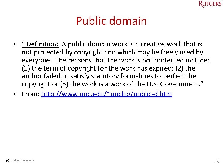 Public domain • “ Definition: A public domain work is a creative work that