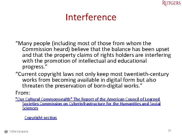 Interference “Many people (including most of those from whom the Commission heard) believe that