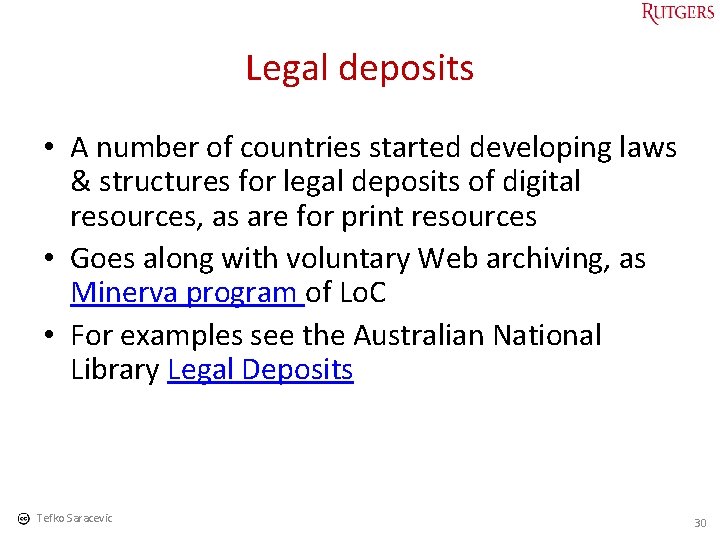 Legal deposits • A number of countries started developing laws & structures for legal