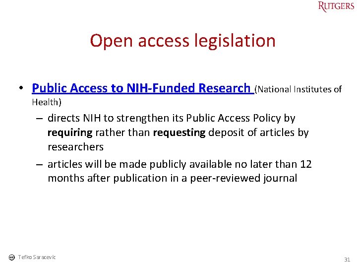 Open access legislation • Public Access to NIH-Funded Research (National Institutes of Health) –