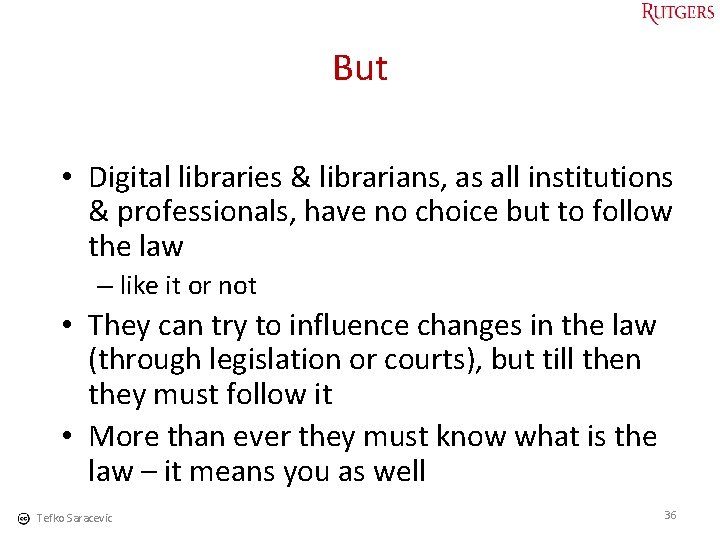 But • Digital libraries & librarians, as all institutions & professionals, have no choice