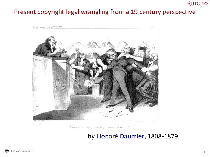 Present copyright legal wrangling from a 19 century perspective by Honoré Daumier, 1808 -1879