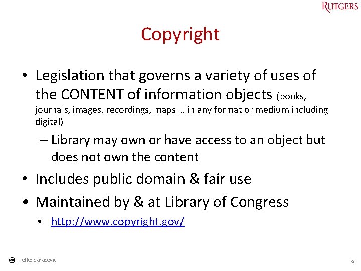 Copyright • Legislation that governs a variety of uses of the CONTENT of information