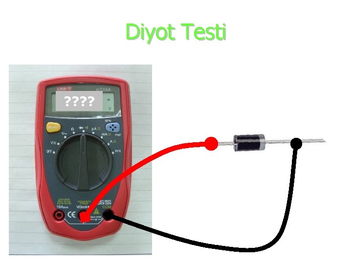 Diyot Testi ? ? 