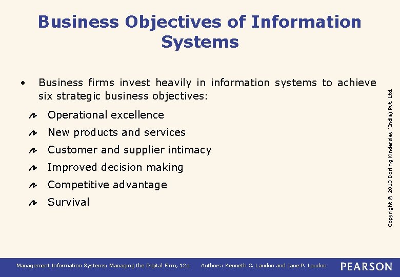  • Business firms invest heavily in information systems to achieve six strategic business