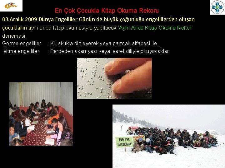 En Çok Çocukla Kitap Okuma Rekoru 03. Aralık. 2009 Dünya Engelliler Günün de büyük