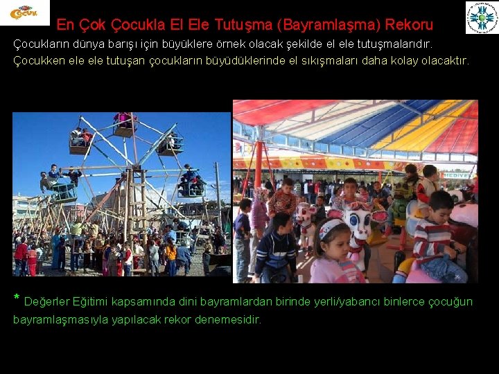 En Çok Çocukla El Ele Tutuşma (Bayramlaşma) Rekoru Çocukların dünya barışı için büyüklere örnek