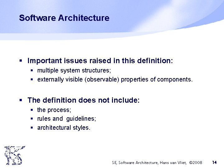Software Architecture § Important issues raised in this definition: § multiple system structures; § Software Architecture § Important issues raised in this definition: § multiple system structures; §