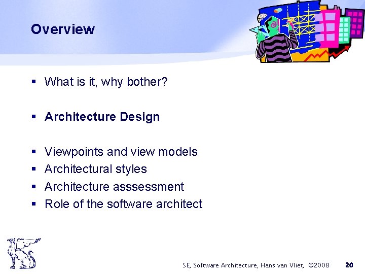 Overview § What is it, why bother? § Architecture Design § § Viewpoints and Overview § What is it, why bother? § Architecture Design § § Viewpoints and