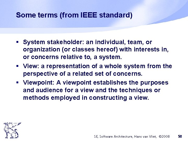Some terms (from IEEE standard) § System stakeholder: an individual, team, or organization (or Some terms (from IEEE standard) § System stakeholder: an individual, team, or organization (or