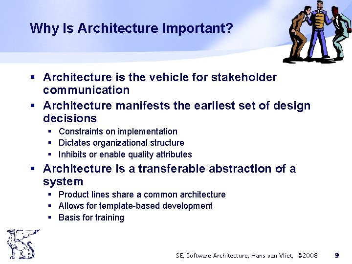 Why Is Architecture Important? § Architecture is the vehicle for stakeholder communication § Architecture Why Is Architecture Important? § Architecture is the vehicle for stakeholder communication § Architecture