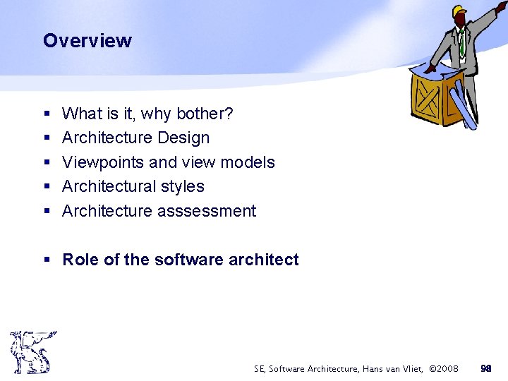 Overview § § § What is it, why bother? Architecture Design Viewpoints and view Overview § § § What is it, why bother? Architecture Design Viewpoints and view