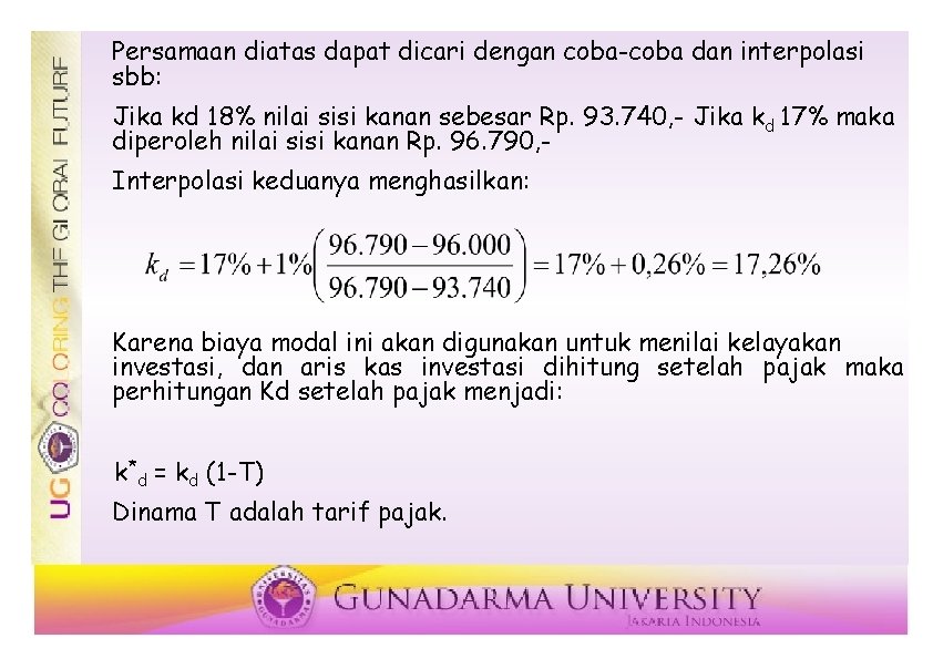 Persamaan diatas dapat dicari dengan coba-coba dan interpolasi sbb: Jika kd 18% nilai sisi