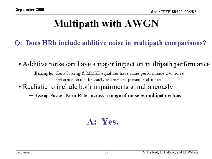 September 2000 doc. : IEEE 802. 11 -00/282 Multipath with AWGN Q: Does HRb