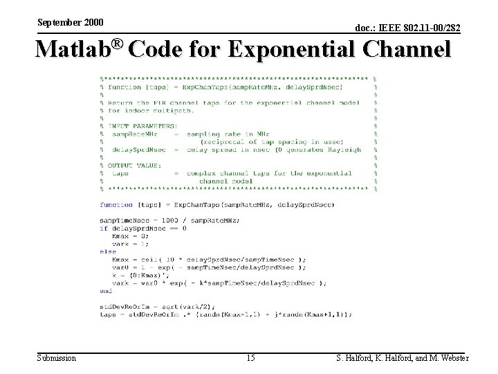September 2000 doc. : IEEE 802. 11 -00/282 Matlab® Code for Exponential Channel Submission