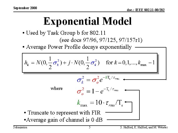 September 2000 doc. : IEEE 802. 11 -00/282 Exponential Model • Used by Task