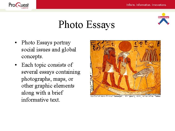 Photo Essays • Photo Essays portray social issues and global concepts. • Each topic