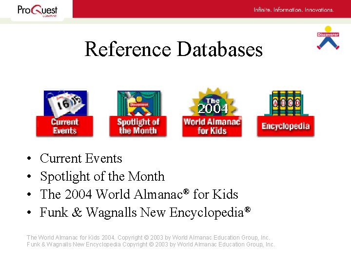 Reference Databases • • Current Events Spotlight of the Month The 2004 World Almanac®