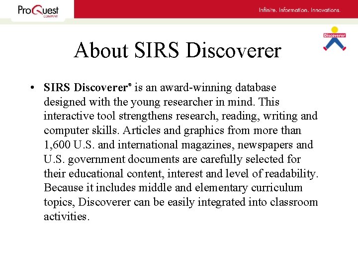 About SIRS Discoverer • SIRS Discoverer is an award-winning database designed with the young