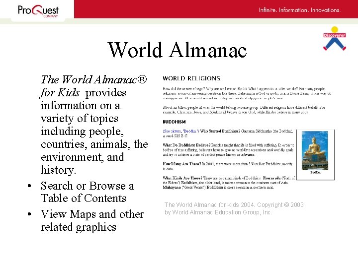 World Almanac The World Almanac® for Kids provides information on a variety of topics