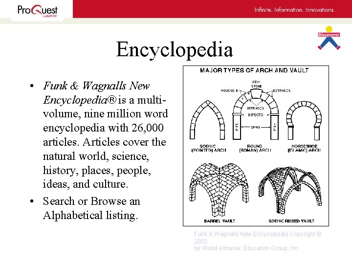 Encyclopedia • Funk & Wagnalls New Encyclopedia® is a multivolume, nine million word encyclopedia