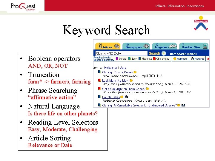 Keyword Search • Boolean operators AND, OR, NOT • Truncation farm* -> farmers, farming