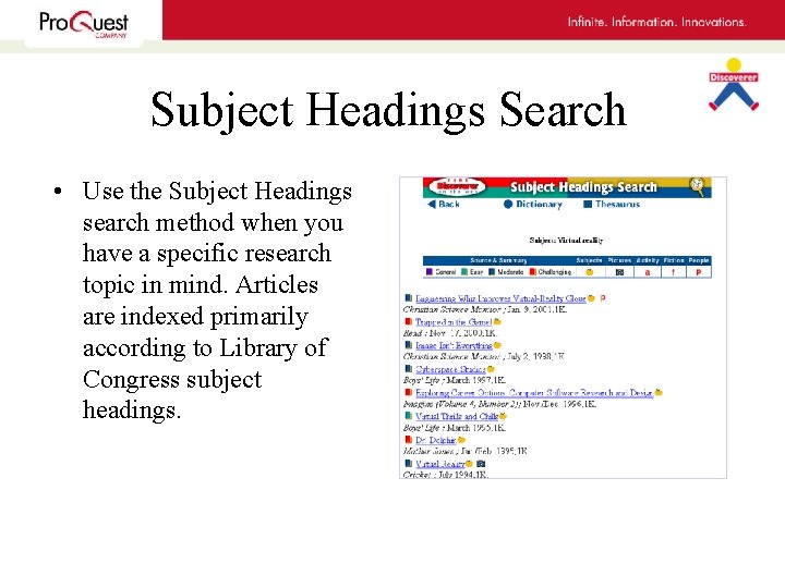 Subject Headings Search • Use the Subject Headings search method when you have a