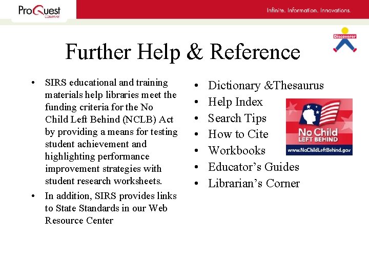 Further Help & Reference • SIRS educational and training materials help libraries meet the