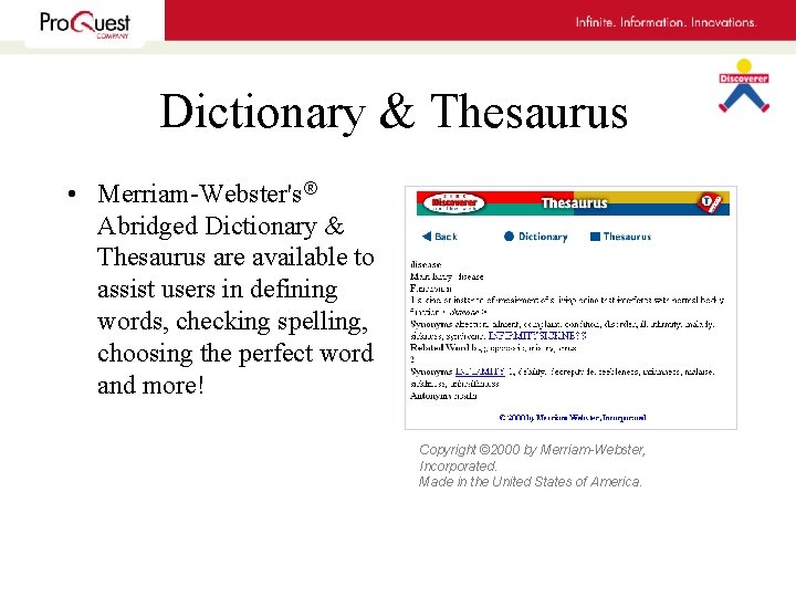 Dictionary & Thesaurus • Merriam-Webster's® Abridged Dictionary & Thesaurus are available to assist users