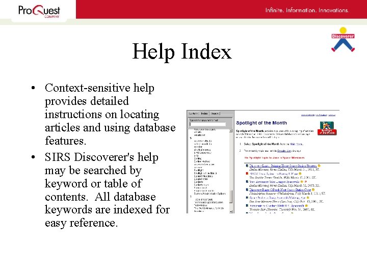 Help Index • Context-sensitive help provides detailed instructions on locating articles and using database