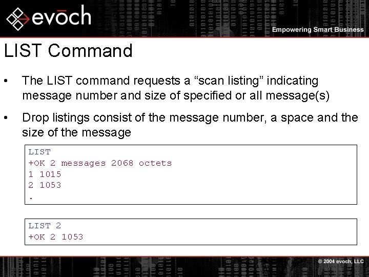 LIST Command • The LIST command requests a “scan listing” indicating message number and