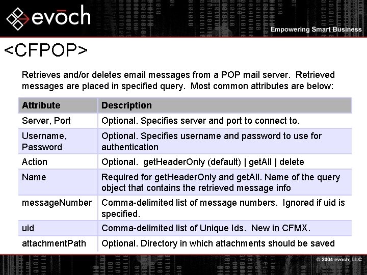 <CFPOP> Retrieves and/or deletes email messages from a POP mail server. Retrieved messages are