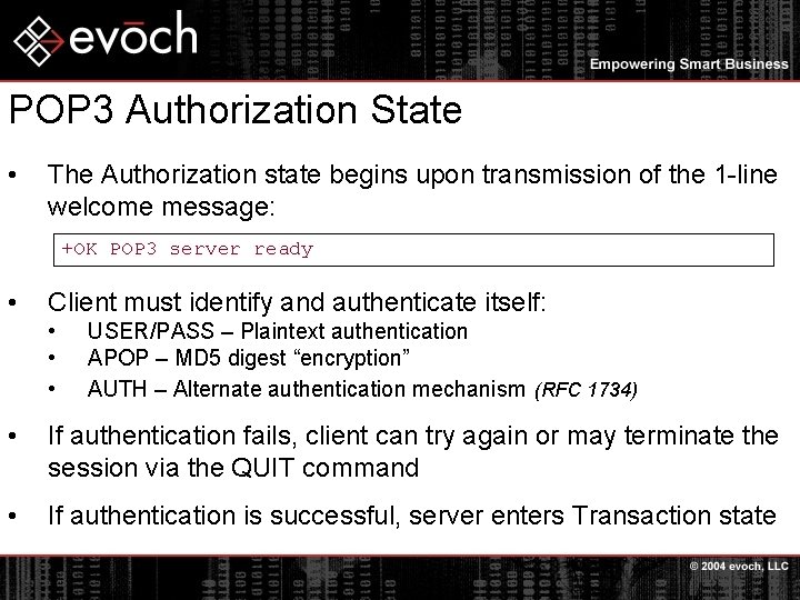 POP 3 Authorization State • The Authorization state begins upon transmission of the 1