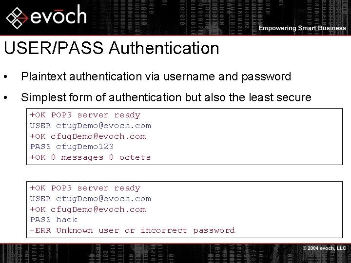 USER/PASS Authentication • Plaintext authentication via username and password • Simplest form of authentication