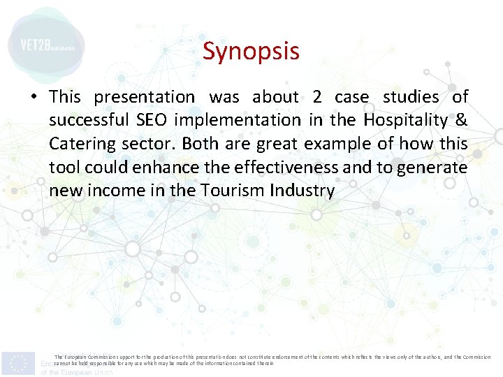 Synopsis • This presentation was about 2 case studies of successful SEO implementation in