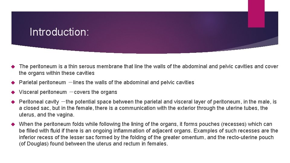 Introduction: The peritoneum is a thin serous membrane that line the walls of the